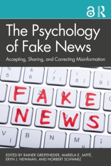 Image for The psychology of fake news: accepting, sharing, and correcting misinformation