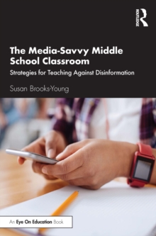 Image for The Media-Savvy Middle School Classroom: Strategies for Teaching Against Disinformation