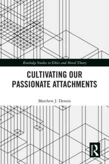 Image for Cultivating Our Passionate Attachments