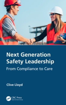 Image for Next Generation Safety Leadership: From Compliance to Care