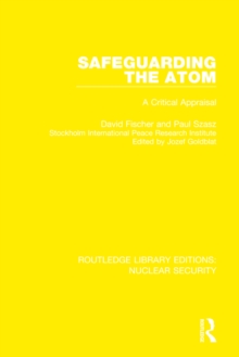 Image for Safeguarding the Atom: A Critical Appraisal