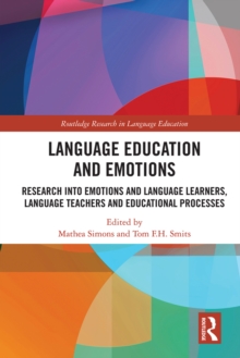 Image for Language Education and Emotions: Research Into Emotions and Language Learners, Language Teachers and Educational Processes