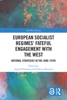 Image for European socialist regimes' fateful engagement with the West: national strategies in the long 1970s