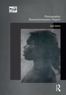 Image for Photography, Humanitarianism, Empire
