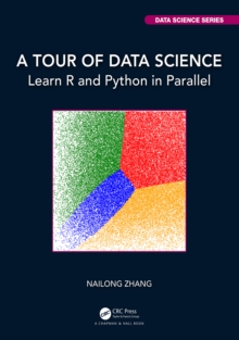 Image for A Tour of Data Science: Learn R and Python in Parallel