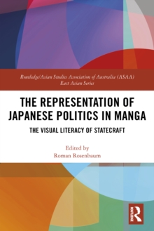 Image for The representation of Japanese politics in manga: the visual literacy of statecraft