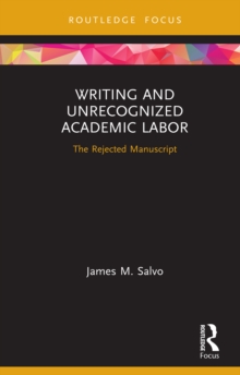 Image for Writing and Unrecognized Academic Labor: The Rejected Manuscript