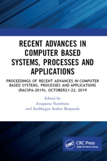 Image for Recent Advances in Computer Based Systems, Processes and Applications: Proceedings of Recent Advances in Computer Based Systems, Processes and Applications (NCRACSPA-2019), October21-22, 2019