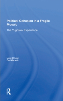 Image for Political cohesion in a fragile mosaic: the Yugoslav experience