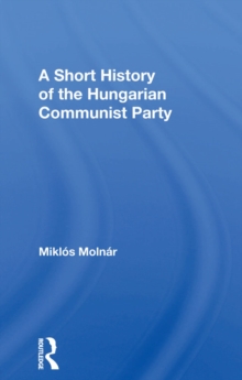 Image for A Short History of the Hungarian Communist Party