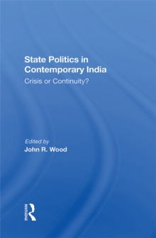 Image for State Politics In Contemporary India: Crisis Or Continuity?