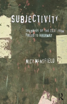 Image for Subjectivity: theories of the self from Freud to Haraway