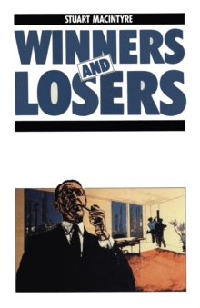 Image for Winners and losers: the pursuit of social justice in Australian history