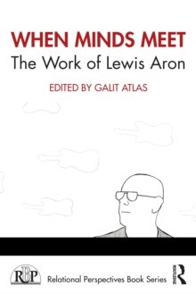 Image for When minds meet: the work of Lewis Aron