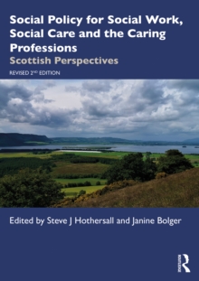 Image for Social Policy for Social Work, Social Care and the Caring Professions: Scottish Perspectives