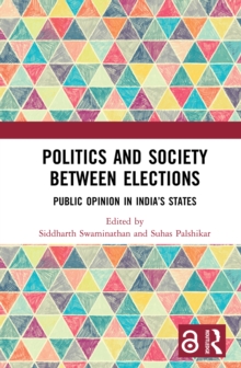 Image for Politics and Society Between Elections: Public Opinion in India's States