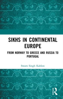 Image for Sikhs in continental Europe: from Norway to Greece and Russia to Portugal