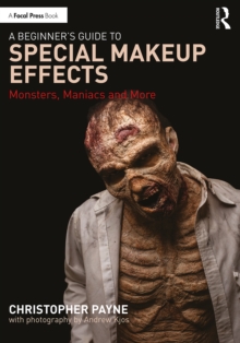 Image for A beginner's guide to special makeup effects: monsters, maniacs and more