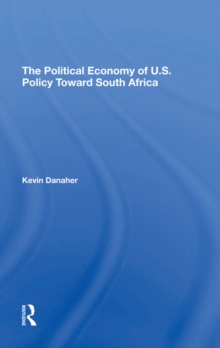 Image for The political economy of U.S. policy toward South Africa