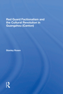 Image for Red Guard Factionalism And The Cultural Revolution In Guangzhou (canton)