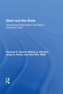 Image for Steel and the state: government intervention and steel's structural crisis
