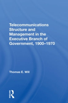 Image for Telecommunications structure and management in the executive branch of government, 1900-1970