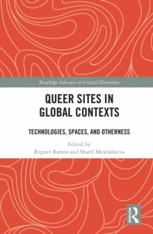 Image for Queer Sites in Global Contexts: Technologies, Spaces, and Otherness