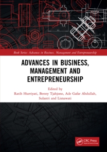 Image for Advances in Business, Management and Entrepreneurship: Proceedings of the 4th Global Conference on Business Management & Entrepreneurship (GC-BME 4), 8 August 2019, Bandung, Indonesia