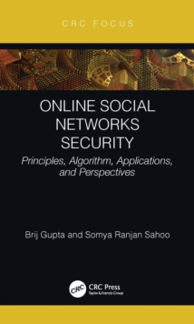 Image for Online Social Networks Security: Principles, Algorithm, Applications, and Perspectives