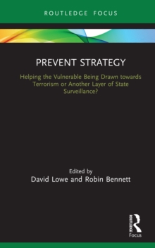 Image for Prevent Strategy: Helping the Vulnerable Being Drawn Towards Terrorism or Another Layer of State Surveillance?