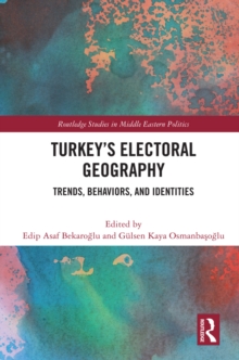 Image for Turkey's Electoral Geography: Trends, Behaviors and Identities