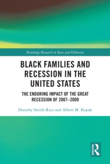 Image for Black families and recession in the United States: the enduring impact of the Great Recession of 2007-2009