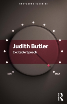 Image for Excitable Speech: A Politics of the Performative