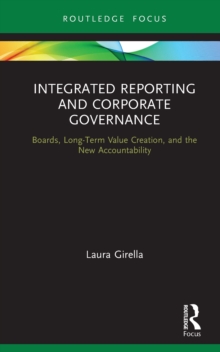 Image for Integrated Reporting and Corporate Governance: Boards, Long-Term Value Creation, and the New Accountability