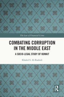 Image for Combating corruption in the Middle East: a socio-legal study of Kuwait