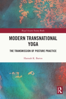 Image for Modern Transnational Yoga: The Transmission of Posture Practice