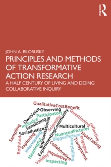 Image for Principles and methods of transformative action research: a half century of living and doing collaborative inquiry
