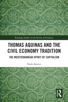 Image for Thomas Aquinas and the civil economy tradition: the Mediterranean spirit of capitalism