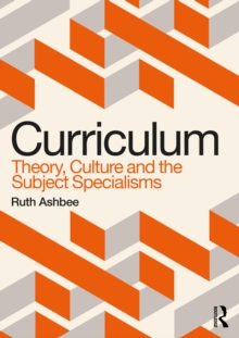 Image for Curriculum: Theory, Culture and the Subject Specialisms