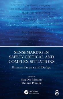 Image for Sensemaking in Safety Critical and Complex Situations: Human Factors and Design