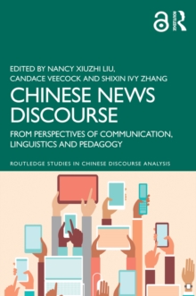 Image for Chinese News Discourse: From Perspectives of Communication, Linguistics and Pedagogy