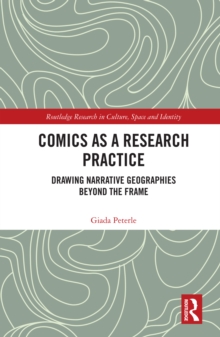 Image for Comics as a research practice: drawing narrative geographies beyond the frame