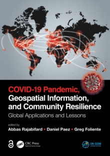 Image for COVID-19 pandemic, geospatial information, and community resilience: global applications and lessons