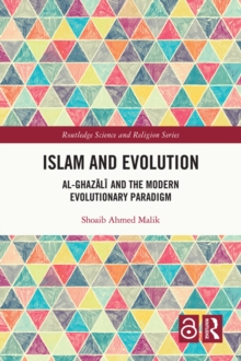 Image for Islam and Evolution: Al-Ghazali and the Modern Evolutionary Paradigm