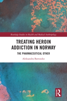 Image for Treating heroin addiction in Norway: the pharmaceutical other