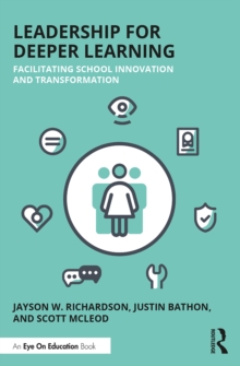 Image for Leadership for Deeper Learning: Facilitating School Innovation and Transformation
