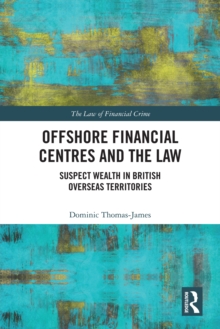 Image for Offshore Financial Centres and the Law: Suspect Wealth in British Overseas Territories