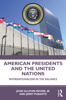 Image for American Presidents and the United Nations: Internationalism in the Balance