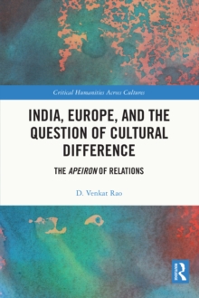 Image for India, Europe and the Question of Cultural Difference: The Apeiron of Relations