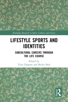 Image for Lifestyle sports and identities: subcultural careers through the life course